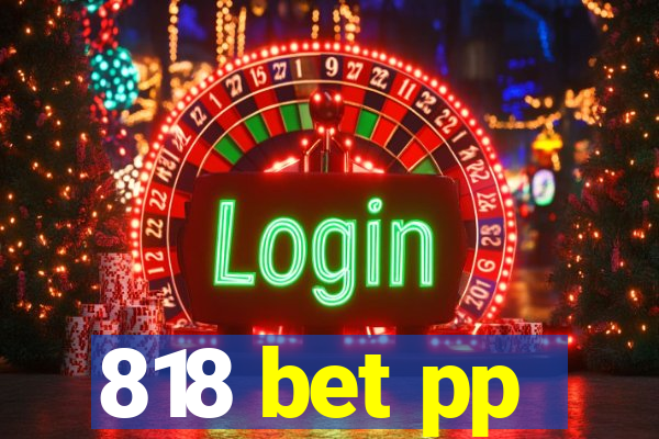 818 bet pp